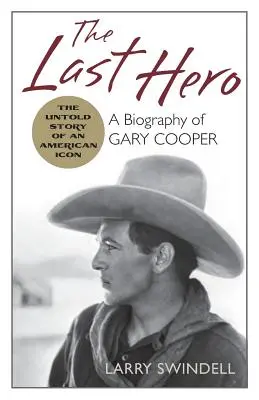 Ostatni bohater: biografia Gary'ego Coopera - The Last Hero: A Biography of Gary Cooper