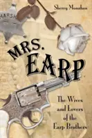 Pani Earp: Żony i kochanki braci Earp, wydanie pierwsze - Mrs. Earp: The Wives And Lovers Of The Earp Brothers, First Edition