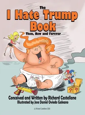 Książka Nienawidzę Trumpa: Przeszłość, teraźniejszość i przyszłość* - The I Hate Trump Book: Past, Present & Future*