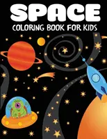 Kosmiczna kolorowanka dla dzieci: Fantastyczne kolorowanie kosmosu z planetami, astronautami, statkami kosmicznymi, rakietami - Space Coloring Book for Kids: Fantastic Outer Space Coloring with Planets, Astronauts, Space Ships, Rockets