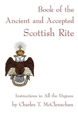 Księga Dawnego i Uznanego Obrządku Szkockiego - Book of the Ancient and Accepted Scottish Rite