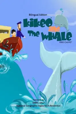 Kikeo i wieloryb. Dwujęzyczna książka dla dzieci (wydanie dwujęzyczne angielsko-hiszpańskie) - Kikeo and The Whale . A Dual Language Book for Children ( English - Spanish Bilingual Edition )