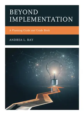 Beyond Implementation: Przewodnik planowania i księga ocen - Beyond Implementation: A Planning Guide and Grade Book