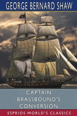 Nawrócenie kapitana Brassbounda (Esprios Classics) - Captain Brassbound's Conversion (Esprios Classics)