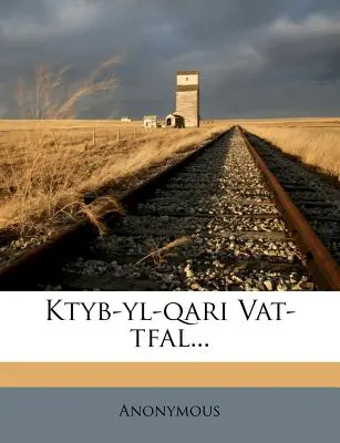 Ktyb-Yl-Qari Vat-Tfal...