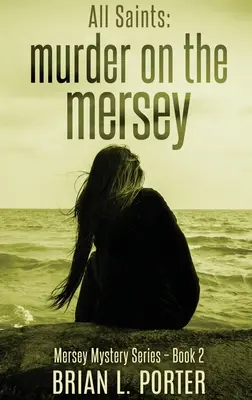 Wszyscy święci: Morderstwo nad Mersey - All Saints: Murder On The Mersey