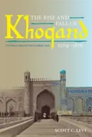 Powstanie i upadek Chakandy, 1709-1876: Azja Środkowa w erze globalnej - The Rise and Fall of Khoqand, 1709-1876: Central Asia in the Global Age