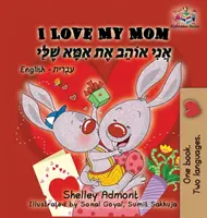 Kocham moją mamę (angielsko-hebrajska książka dla dzieci): Hebrajska książka dla dzieci - I Love My Mom (English Hebrew children's book): Hebrew book for kids