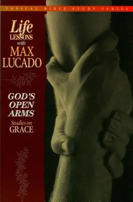 Otwarte ramiona Boga: Studia nad łaską - God's Open Arms: Studies on Grace