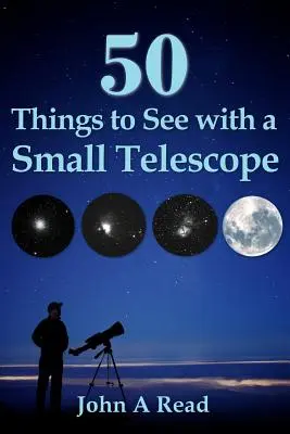 50 rzeczy do zobaczenia przez mały teleskop - 50 Things To See With A Small Telescope