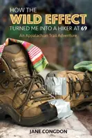 Jak WILD EFFECT zmienił mnie w wędrowca w wieku 69 lat: Przygoda na szlaku Appalachów - How the WILD EFFECT Turned Me into a Hiker at 69: An Appalachian Trail Adventure