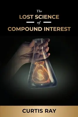 Zaginiona nauka o odsetkach złożonych - The Lost Science of Compound Interest