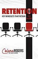 Retencja: Kluczowe postawy, które zatrzymują największe talenty - Retention: Key Mindsets that Retain Top Talent