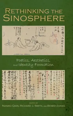 Ponowne przemyślenie sinosfery: Poetyka, estetyka i kształtowanie tożsamości - Rethinking the Sinosphere: Poetics, Aesthetics, and Identity Formation