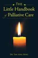 Mały podręcznik opieki paliatywnej - The Little Handbook of Palliative Care