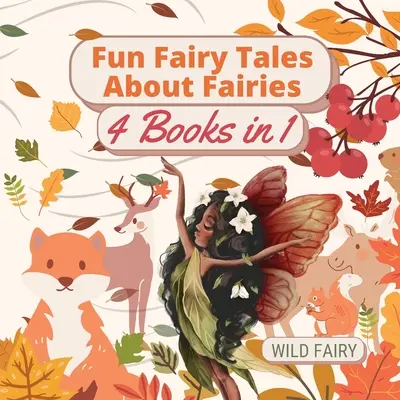 Zabawne bajki o wróżkach: 4 książki w 1 - Fun Fairy Tales About Fairies: 4 Books in 1