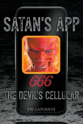 Aplikacja Szatana: Komórkowa aplikacja diabła - Satan's App: The Devil's Cellular