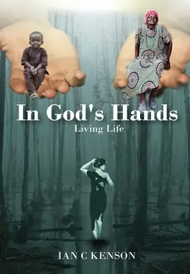 W rękach Boga: Żyjąc życiem - In God's Hands: Living Life