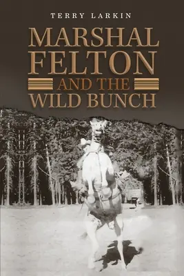 Marszałek Felton i dzika banda - Marshal Felton and the Wild Bunch