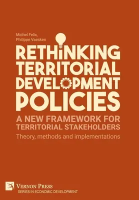 Ponowne przemyślenie polityki rozwoju terytorialnego: Teoria, metody i wdrożenia - Rethinking Territorial Development Policies: Theory, methods and implementations