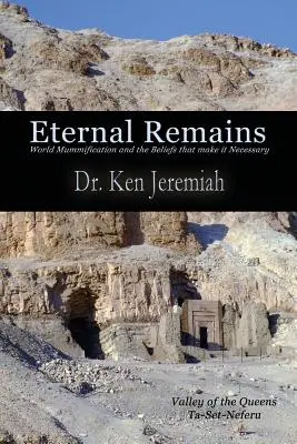 Wieczne szczątki: Mumifikacja świata i przekonania, które czynią ją konieczną - Eternal Remains: World Mummification and the Beliefs That Make It Necessary