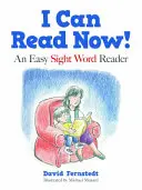 I Can Read Now!: Łatwe słowa dla rozwijających się młodych czytelników - I Can Read Now!: Easy Sight Words for Developing Young Readers