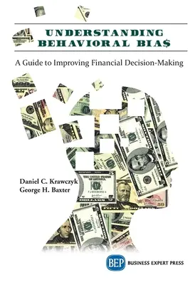 Understanding Behavioral BIA$: Przewodnik po poprawie podejmowania decyzji finansowych - Understanding Behavioral BIA$: A Guide to Improving Financial Decision-Making