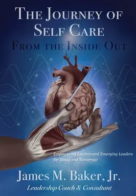 The Journey of Self Care From the Inside Out: Wzmacnianie liderów i wschodzących liderów na dziś i jutro - The Journey of Self Care From the Inside Out: Empowering Leaders and Emerging Leaders for Today and Tomorrow