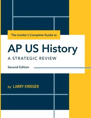 Kompletny przewodnik po historii Stanów Zjednoczonych AP: Przegląd strategiczny - The Insider's Complete Guide to AP US History: A Strategic Review
