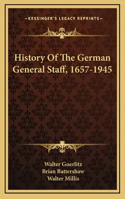 Historia niemieckiego sztabu generalnego, 1657-1945 - History Of The German General Staff, 1657-1945