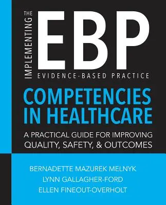 Wdrażanie kompetencji Evidence-Based Practice (Ebp) w opiece zdrowotnej - Implementing the Evidence-Based Practice (Ebp) Competencies in Health Care