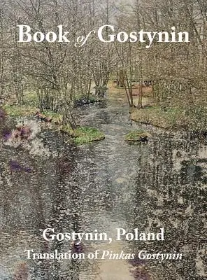 Księga Gostynina, Polska: Tłumaczenie Pinkas Gostynin - Book of Gostynin, Poland: Translation of Pinkas Gostynin