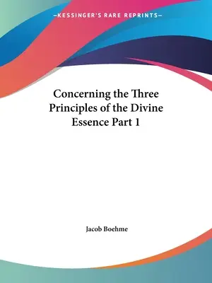 O trzech zasadach boskiej istoty, część 1 - Concerning the Three Principles of the Divine Essence Part 1