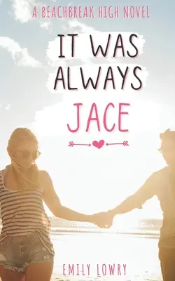 It Was Always Jace: Słodki romans YA - It Was Always Jace: A Sweet YA Romance