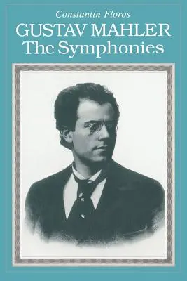 Gustav Mahler: Symfonie - Gustav Mahler: The Symphonies