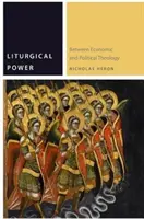 Władza liturgiczna: między teologią ekonomiczną a polityczną - Liturgical Power: Between Economic and Political Theology