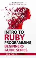 Wprowadzenie do programowania w Ruby: Seria przewodników dla początkujących - Intro To Ruby Programming: Beginners Guide Series