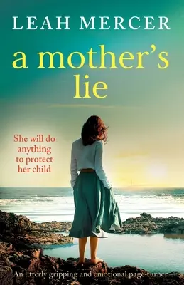 A Mother's Lie: trzymająca w napięciu i emocjonalna powieść akcji - A Mother's Lie: An utterly gripping and emotional page-turner