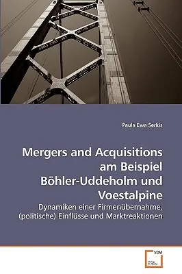 Fuzje i przejęcia na przykładzie Bhler-Uddeholm i Voestalpine - Mergers and Acquisitions am Beispiel Bhler-Uddeholm und Voestalpine