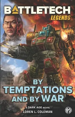 BattleTech Legends: Przez pokusy i wojnę - BattleTech Legends: By Temptations and By War