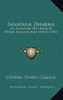 Sanatana Dharma: zaawansowany podręcznik hinduskiej religii i etyki (1903) - Sanatana Dharma: An Advanced Text Book Of Hindu Religion And Ethics (1903)