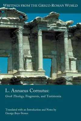 L. Annaeus Cornutus: Grecka teologia, fragmenty i świadectwo - L. Annaeus Cornutus: Greek Theology, Fragments, and Testimonia