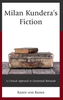 Milan Kundera's Fiction: Krytyczne podejście do zdrad egzystencjalnych - Milan Kundera's Fiction: A Critical Approach to Existential Betrayals