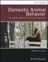 Zachowanie zwierząt domowych dla weterynarzy i naukowców zajmujących się zwierzętami - Domestic Animal Behavior for Veterinarians and Animal Scientists