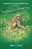 Małpy i drzewo mango: Historie nauczania świętych i sadhu z Indii - The Monkeys and the Mango Tree: Teaching Stories of the Saints and Sadhus of India