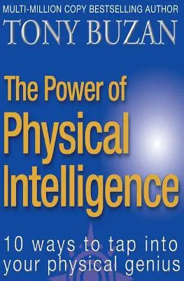 Potęga inteligencji fizycznej: 10 sposobów na wykorzystanie fizycznego geniuszu - The Power of Physical Intelligence: 10 Ways to Tap Into Your Physical Genius