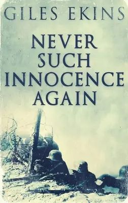 Nigdy więcej takiej niewinności: Wydanie w twardej oprawie z dużym drukiem - Never Such Innocence Again: Large Print Hardcover Edition