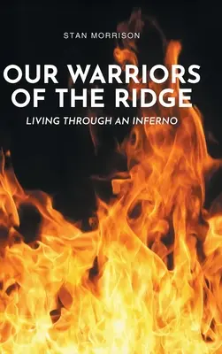 Our Warriors of the Ridge: Życie przez piekło - Our Warriors of the Ridge: Living Through an Inferno