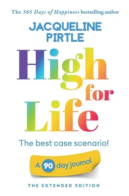 High for Life - Najlepszy scenariusz: 90-dniowy dziennik - Edycja rozszerzona - High for Life - The best case scenario: A 90 day journal - The Extended Edition