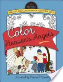 Color Heaven's Angels: Kolorowanka dla dorosłych dla twojej duszy - Color Heaven's Angels: An Adult Coloring Book for Your Soul